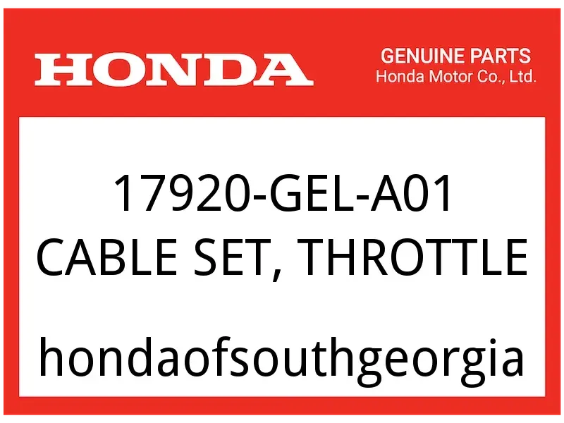 Honda OEM Part 17920-GEL-A01 CABLE SET, THROTTLE