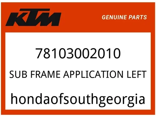KTM OEM Part 78103002010 SUB FRAME APPLICATION LEFT