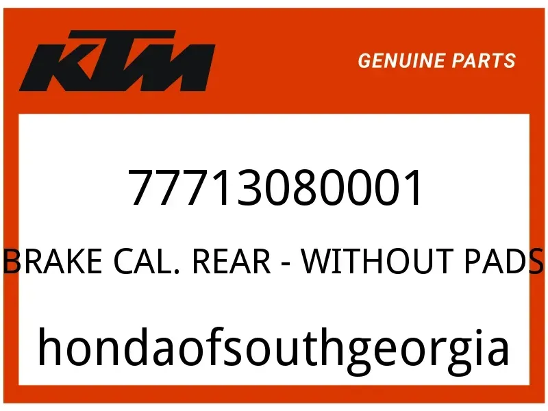 KTM OEM Part 77713080001 BRAKE CAL. REAR - WITHOUT PADS