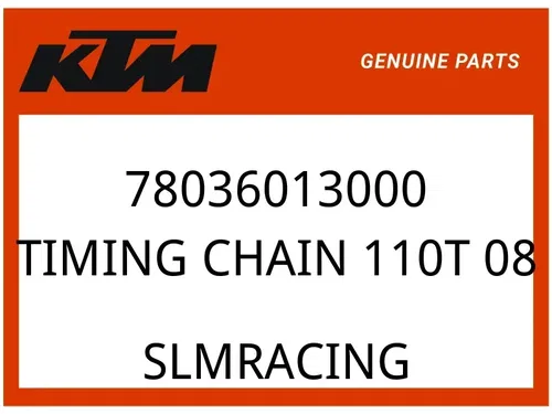 KTM OEM Part 78036013000 TIMING CHAIN 110T           08