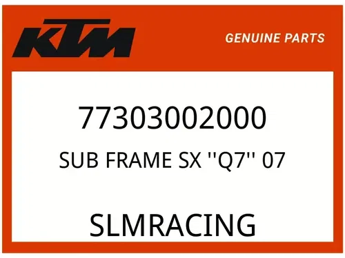 KTM OEM Part 77303002000 SUB FRAME SX ''Q7'' 07