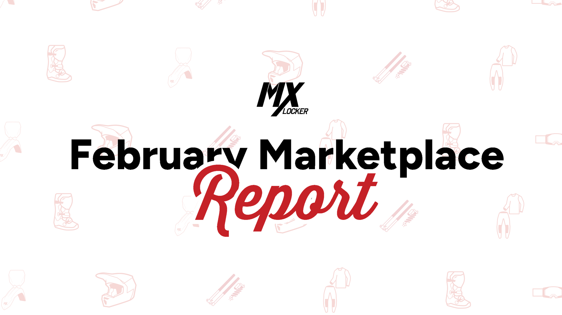 February MX Locker Marketplace Report