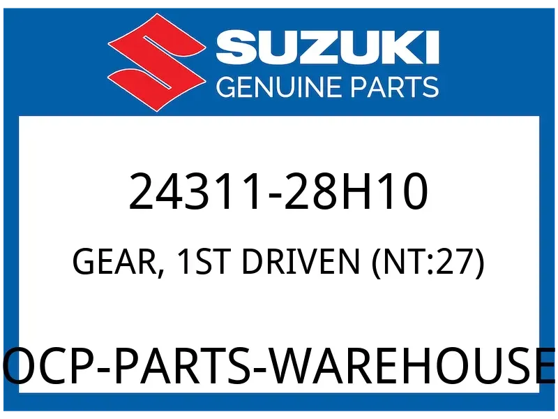 Suzuki OEM Part 24311-28H10 GEAR,1ST DRIVEN (NT:27)