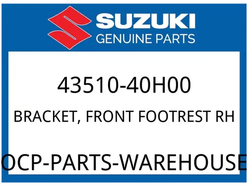 Suzuki OEM Part 43510-40H00 BRACKET, FRONT FOOTREST RH