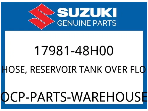 Suzuki OEM Part 17981-48H00 HOSE, RESERVOIR TANK OVER FLOW