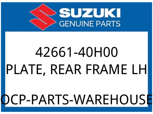 Suzuki OEM Part 42661-40H00 PLATE, REAR FRAME LH