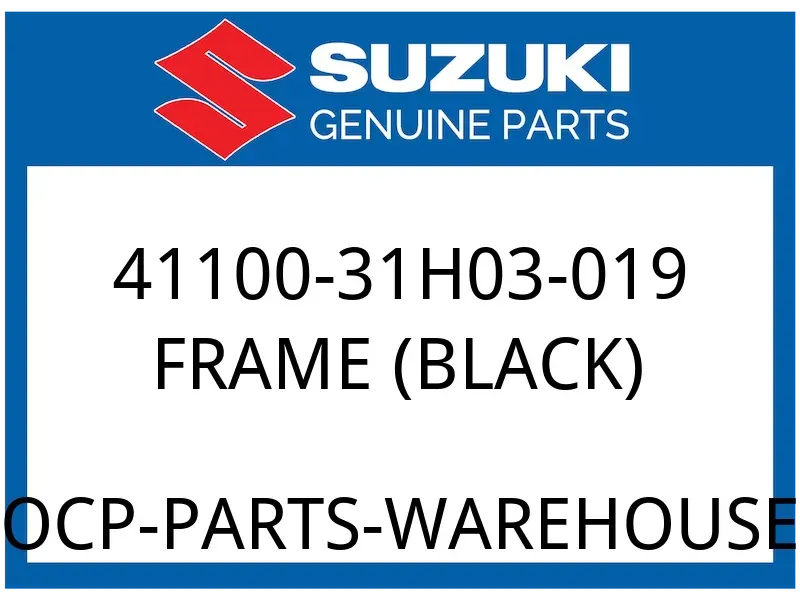 Suzuki OEM Part 41100-31H03-019 FRAME (BLACK)