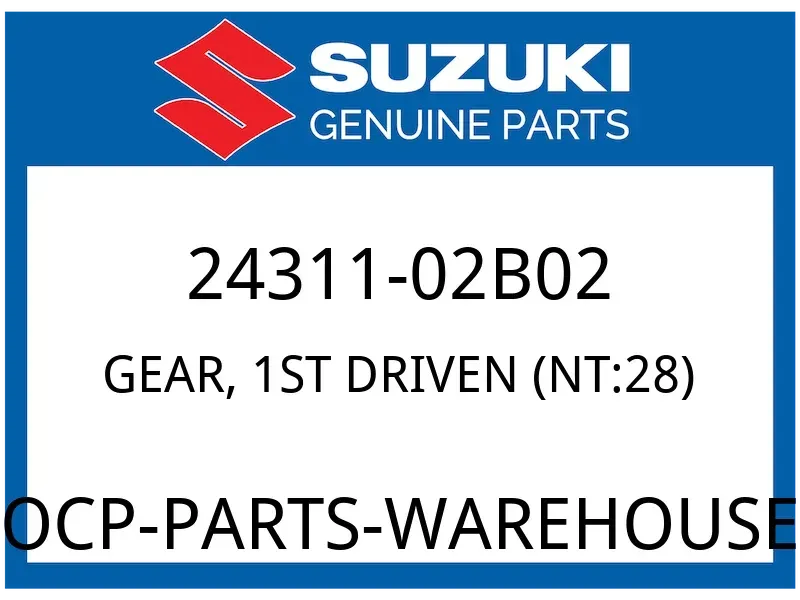 Suzuki OEM Part 24311-02B02 GEAR,1ST DRIVEN,NT:28 (NT:28)