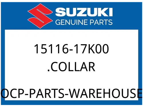 Suzuki OEM Part 15116-17K00 .COLLAR