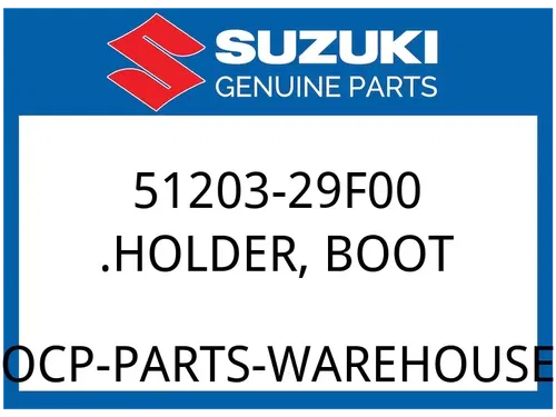 Suzuki OEM Part 51203-29F00 .HOLDER BOOT