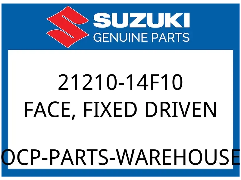 Suzuki OEM Part 21210-14F10 FACE, FIXED DRIVEN