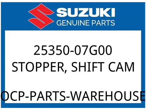 Suzuki OEM Part 25350-07G00 STOPPER, SHIFT CAM