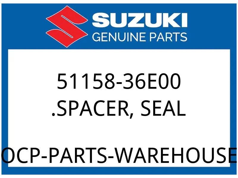 Suzuki OEM Part 51158-36E00 .SPACER SEAL